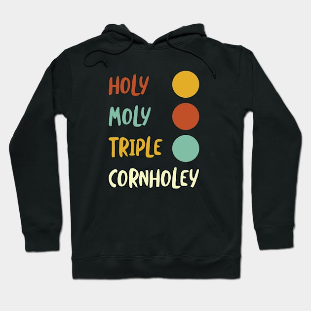 Cornhole Saying holy Moly Triple Cornholey Hoodie by whyitsme